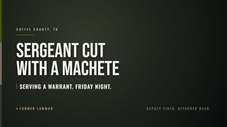 Coffee County Sergeant Cut With a Machete on a Warrant Service; Deputy Kills the Attacker