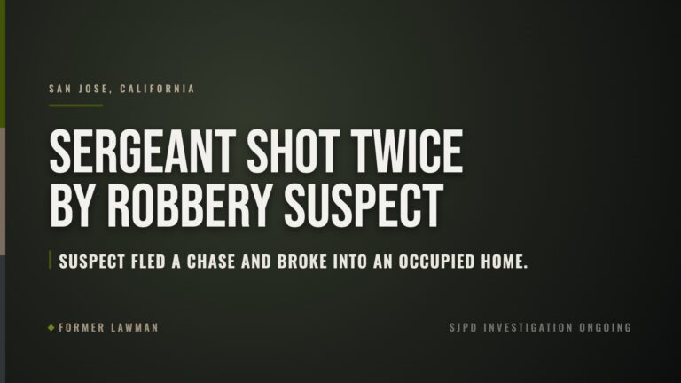 San Jose Sgt. Shot Twice by Robbery Suspect
