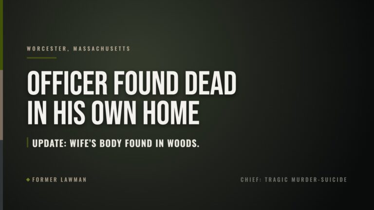 Worcester Officer Found Dead in His Own Home; Wife’s Body Found in Woods