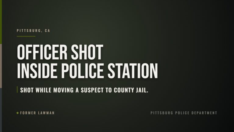 Pittsburg (CA) Officer Shot Inside Police Station