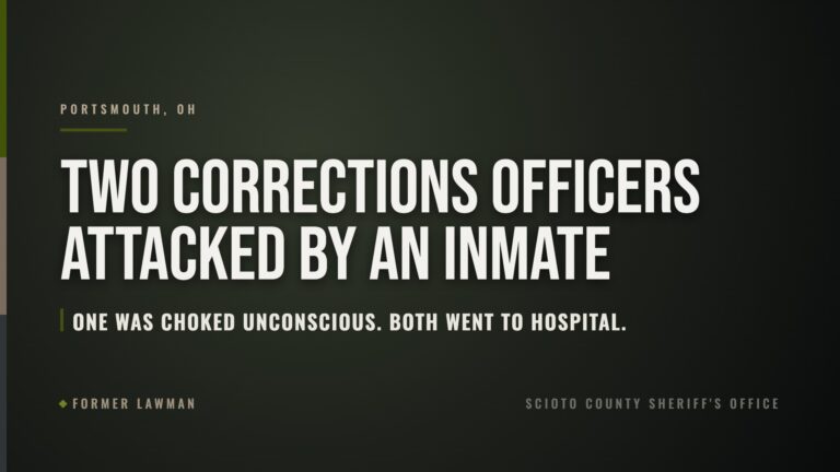 Two Scioto County Corrections Officers Hospitalized After Jail Attack; Inmate Charged With Felonious Assault and Strangulation